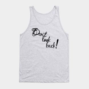 Don`t Look Back! Tank Top